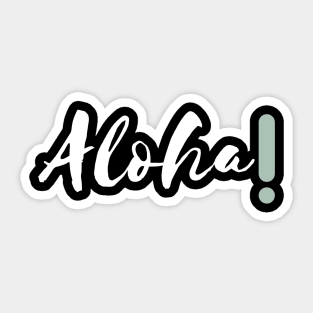 Aloha exclamation point Sticker